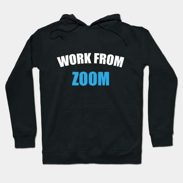 Work From Zoom Hoodie by umarhahn